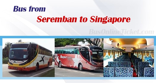 Bus from Seremban to Singapore