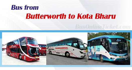 Bus from Butterworth to Kota Bharu