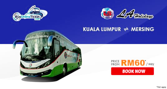 LA Holidays Bus from KL to Mersing from RM60