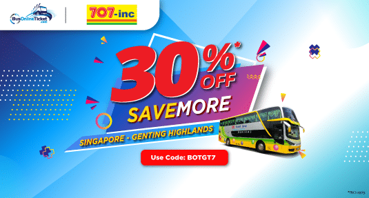  30% OFF on 707-Inc Bus Tickets Between Singapore and Genting Highlands