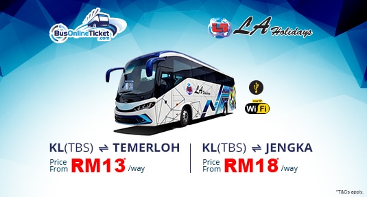 LA Holidays offers bus from KL TBS to Temerloh and KL TBS to Jengka