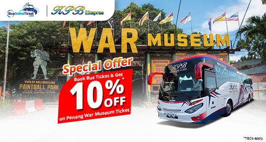 Special Offer! Book KPB Express Bus Ticket & Get 10% OFF on Penang War Museum Ticket